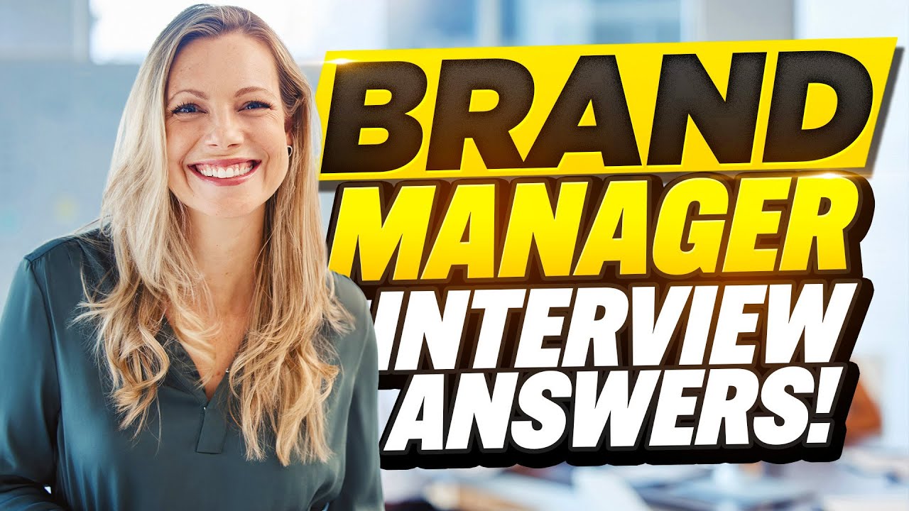 BRAND MANAGER INTERVIEW QUESTIONS AND ANSWERS (How to Pass a Brand Manager Job Interview!)