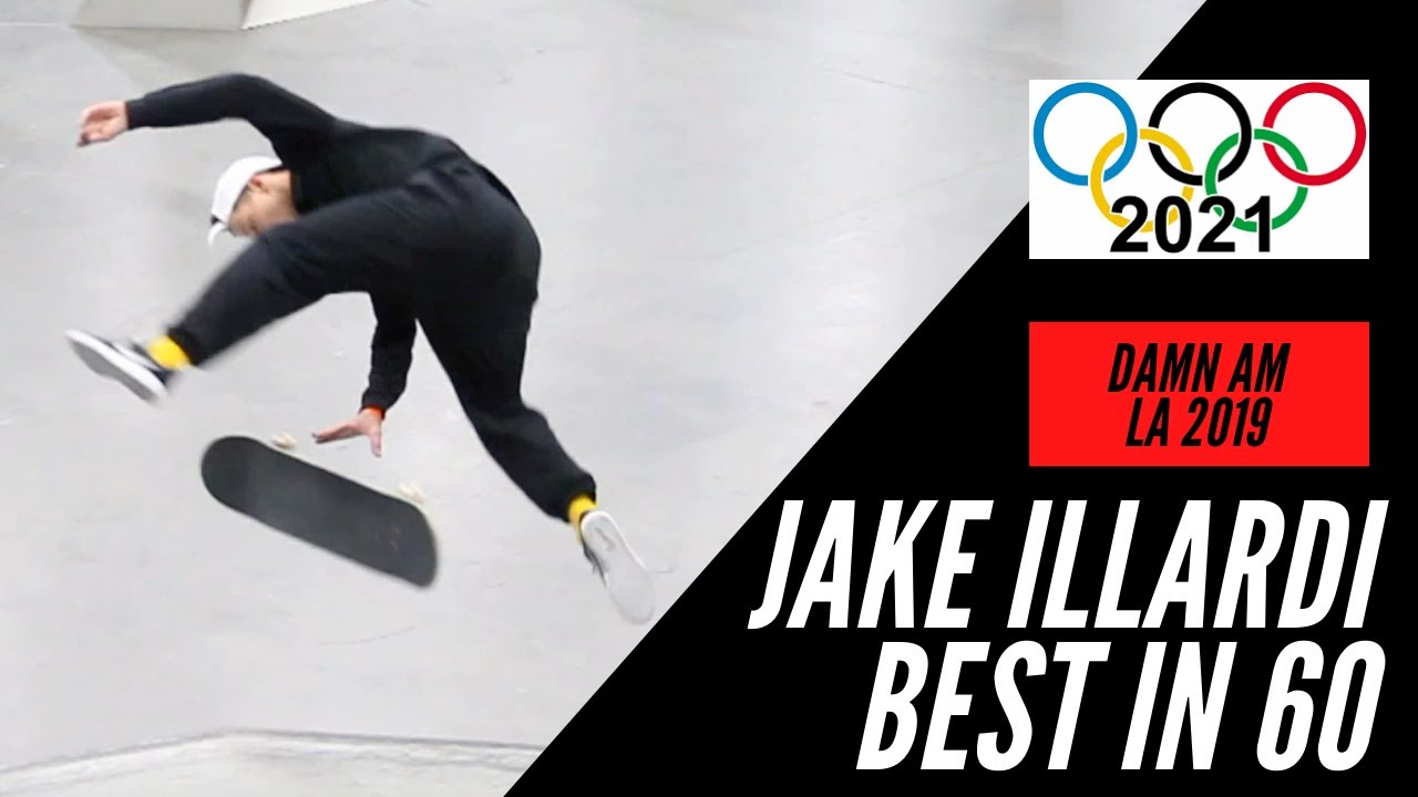 OLYMPIC SKATEBOARDER JAKE ILLARDI BEST OF 60 SECONDS DAMN AM LA 2019