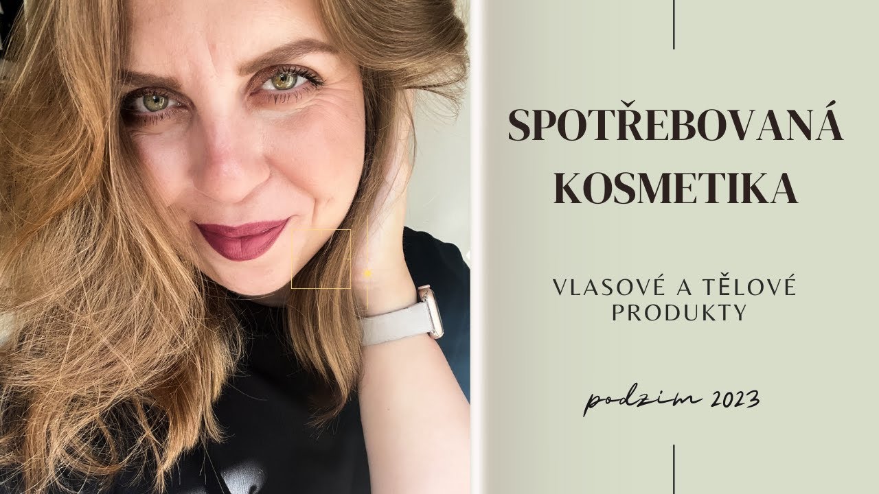 SPOTŘEBOVANÁ KOSMETIKA | vlasové a tělové produkty  | podzim 2023