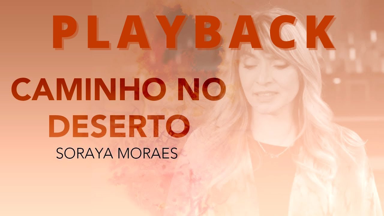 Caminho no Deserto - Soraya Moraes | PLAYBACK