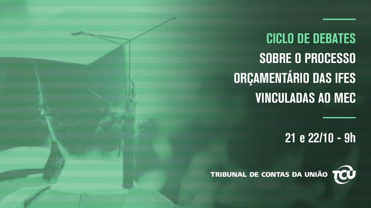 Ciclo de Debates sobre o Processo Orçamentário das IFES Vinculadas ao MEC