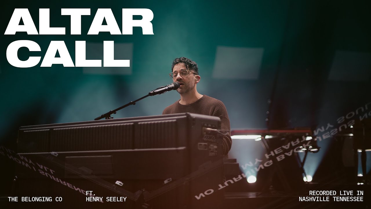 Altar Call (Feat. Henry Seeley) // The Belonging Co
