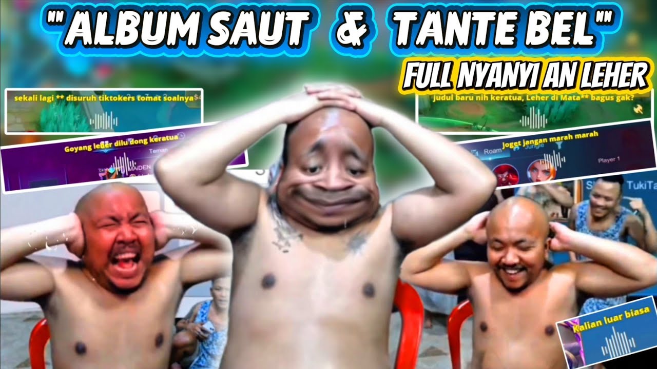 ALBUM SAUT & TANTE BEL || TOP NYANYI AN LEHER - SUARA IDUNG SUARA ASAM LAMBUNG❗❗❗