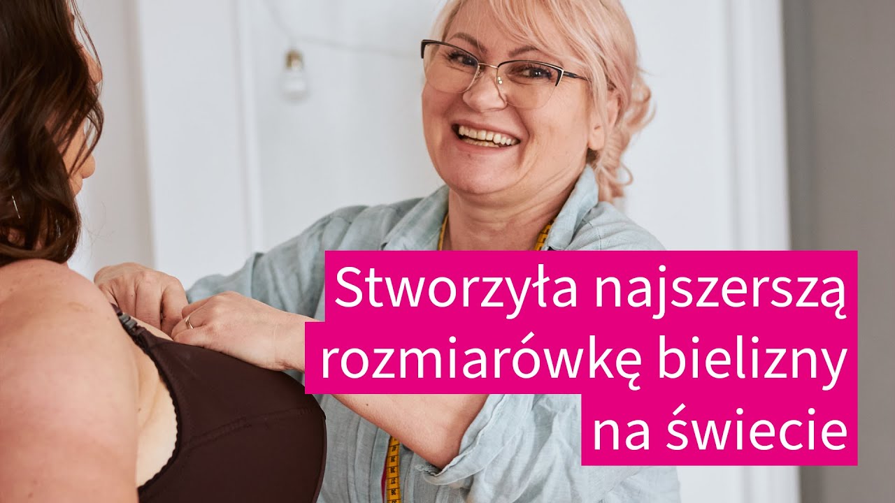Poznaj kreatorkę najszerszej rozmiarówki biustonoszy na świecie