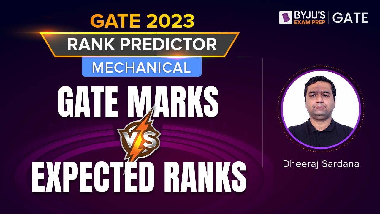 GATE 2023 Mechanical Engineering (ME) | GATE Marks Vs Expected GATE Rank | BYJU'S GATE
