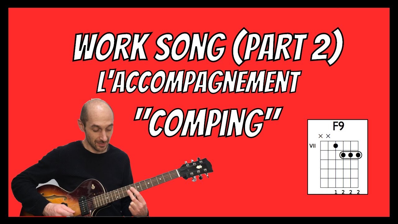 Work Song (part 2) l'accompagnement (ou comping) sur impro