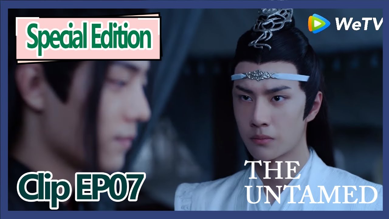 【ENG SUB 】The Untamed special edition clip EP7——Wei Wu Xian become a cool boy,Lan Zhan feels sad