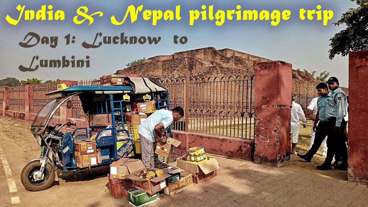 India & Nepal pilgrimage trip, day 1: Lucknow to Lumbini อินเดีย เนปาล, 4 สังเวชนียสถาน วันแรก