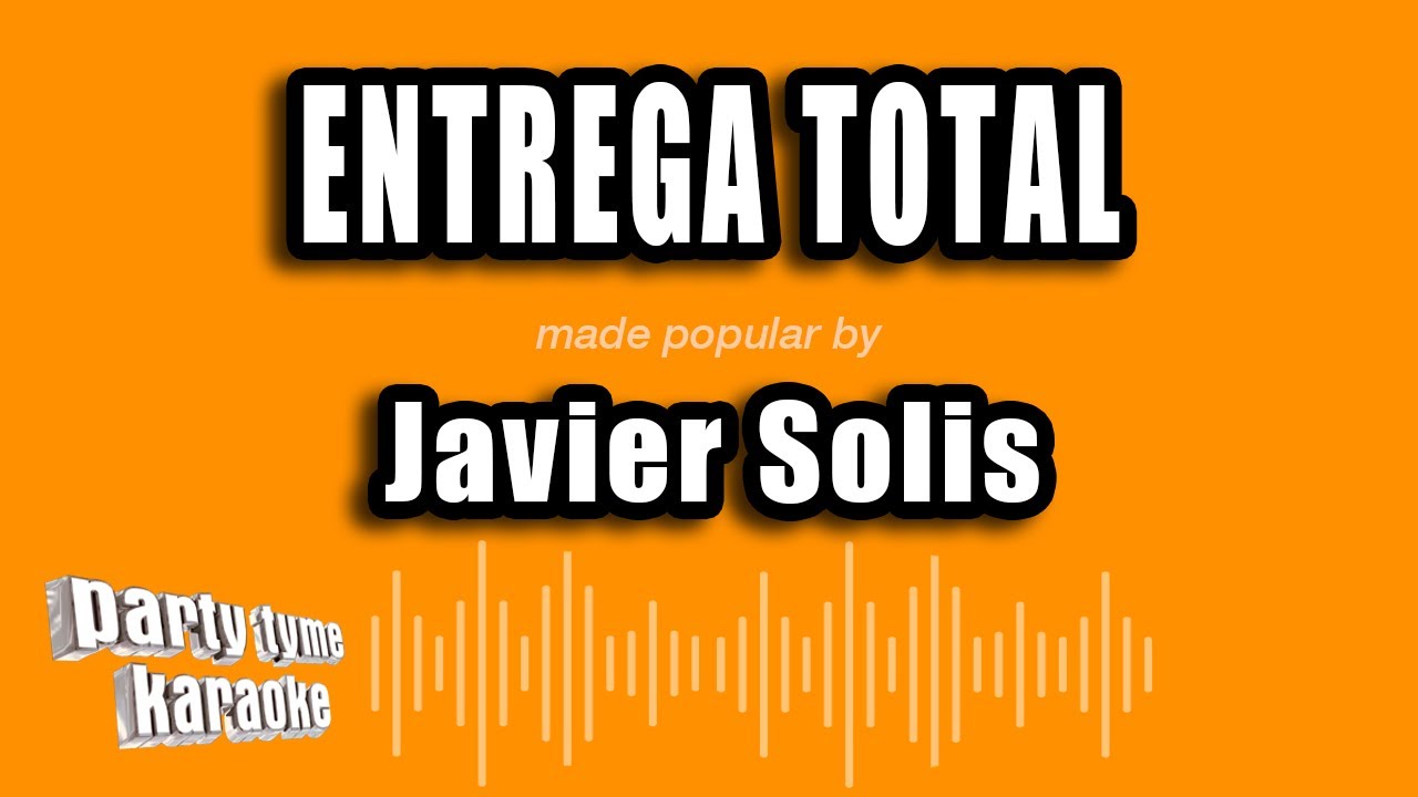 Javier Solis - Entrega Total (Versión Karaoke)