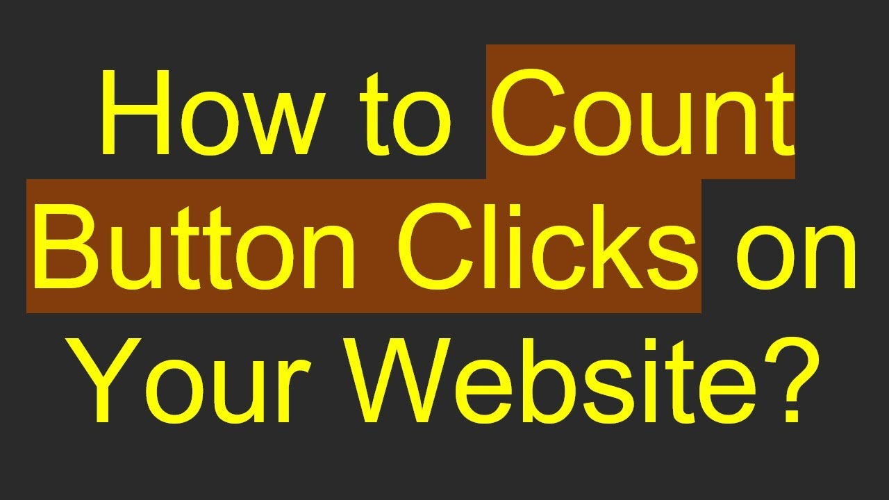 How to Count Button Clicks on Your Website?