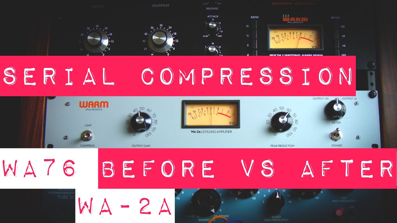 Serial Compression - Should Fast FET Come before Slow Optical? WA76 and WA-2A