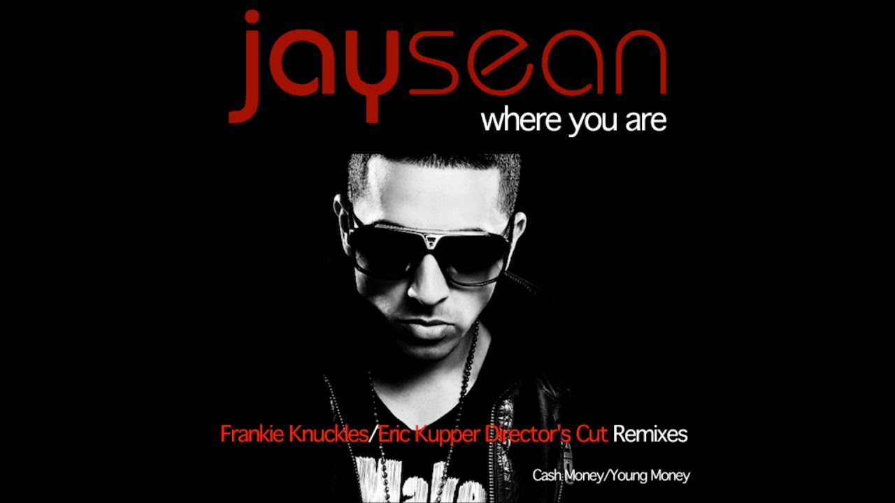 Jay Sean - Where You Are (Eric Kupper & Frankie Knuckles Director's Cut Vocal Mix)