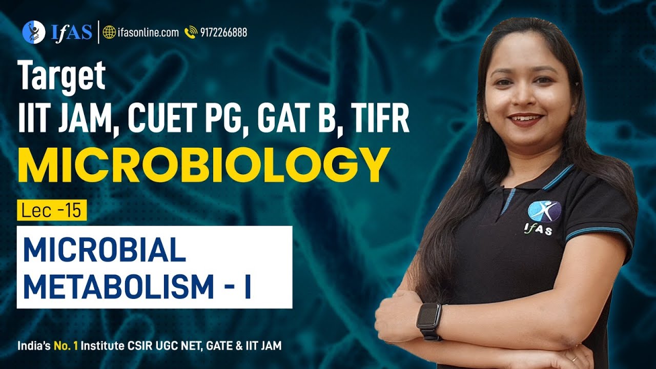 Microbial  metabolism -I | L-15 | MICROBIOLOGY | TARGET (IIT JAM, CUET PG, GAT B, TIFR)