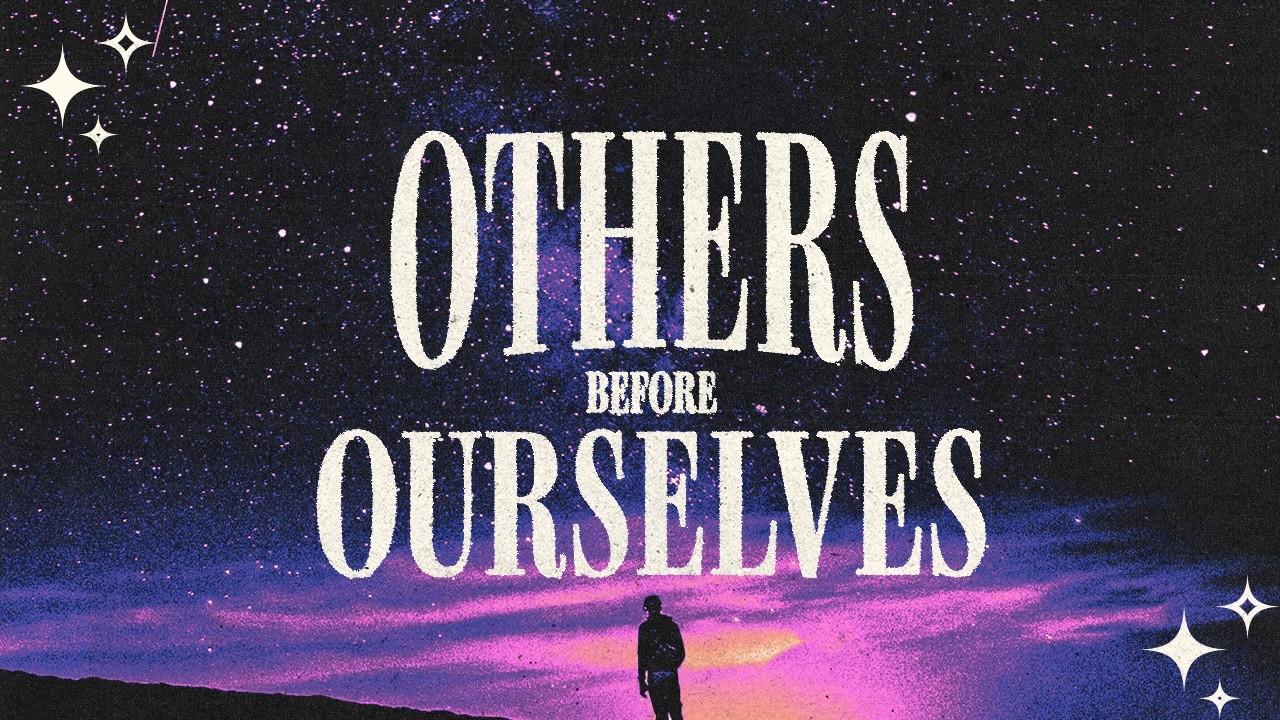 Others before Ourselves | February 22