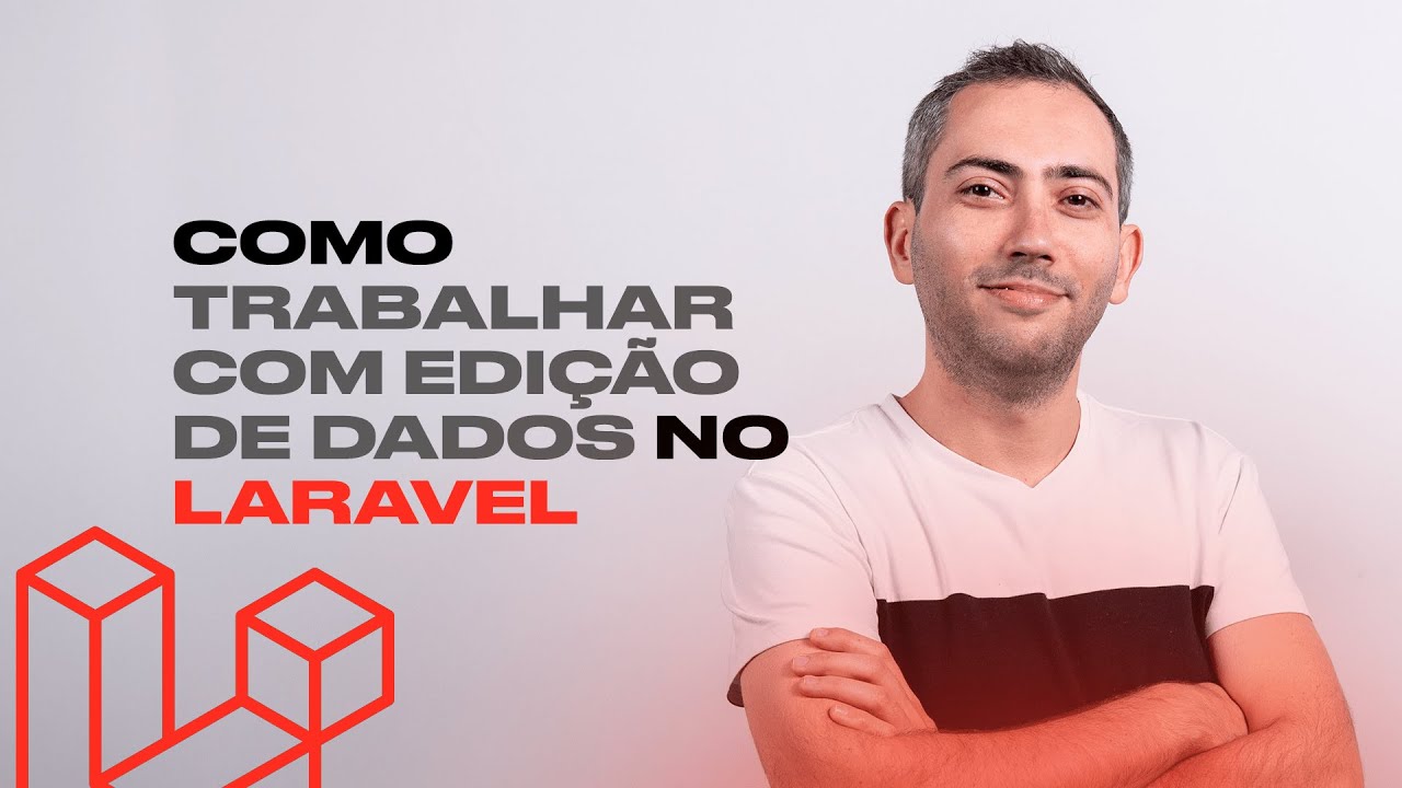Como como trabalhar com edição de dados no Laravel