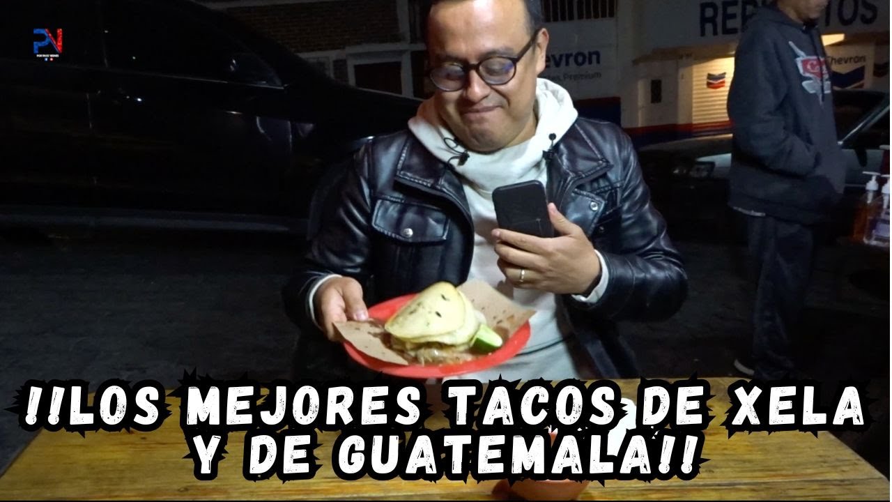 LOS MEJORES TACOS DE XELA Y  GUATEMALA
