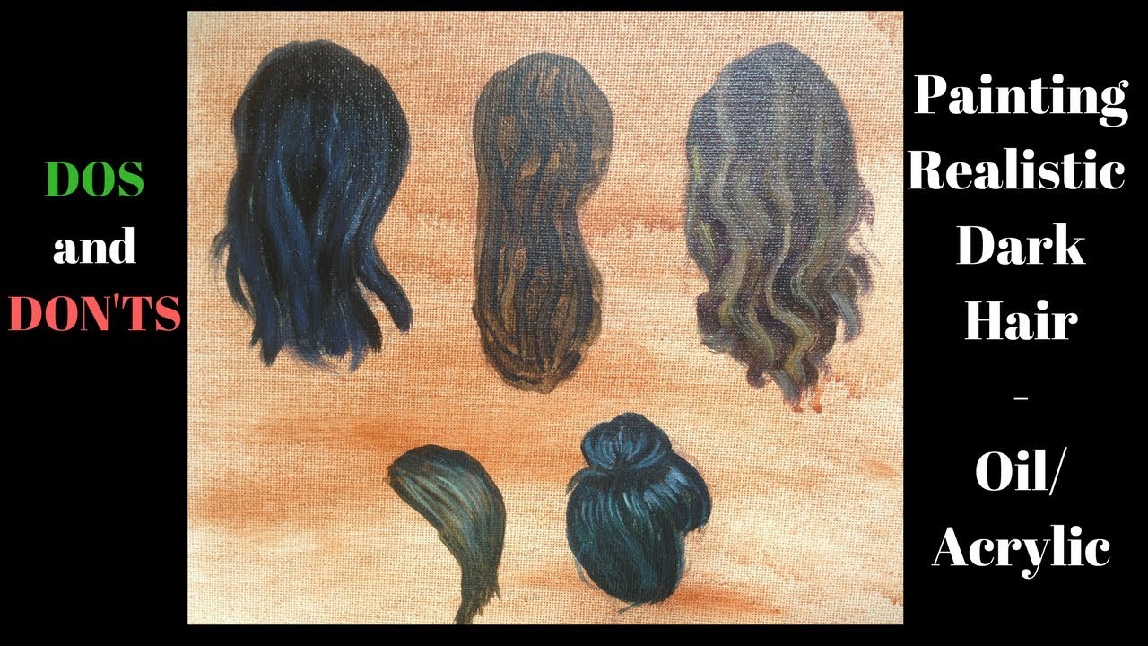 Painting Dark hair– Dos and don’ts – Oil/ Acrylic Portrait painting basics
