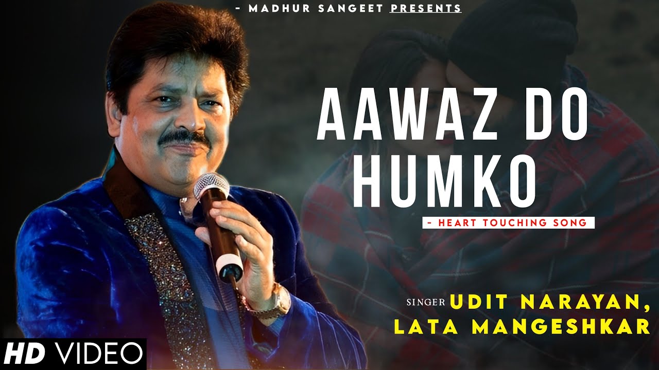 Aawaz Do Humko - Udit Narayan | Lata Mangeshkar | Best Hindi Song