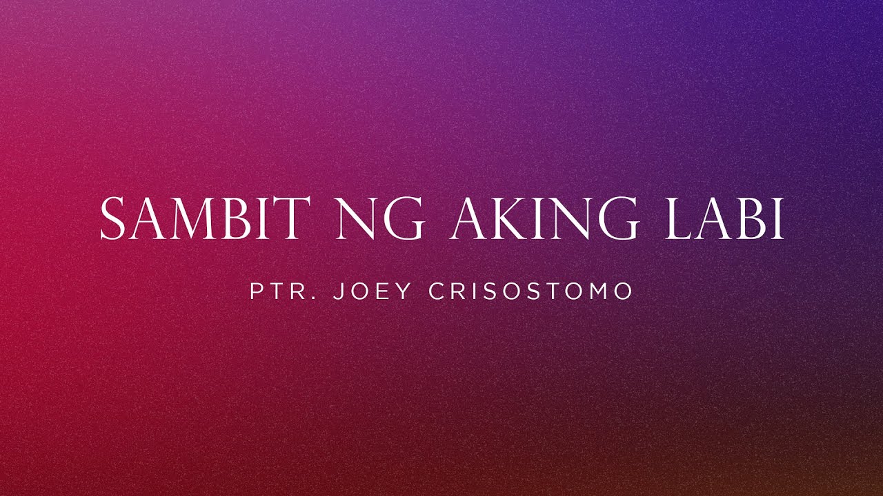 Sambit ng Aking Labi - Ptr. Joey Crisostomo | Lyric Video | JIL Worship
