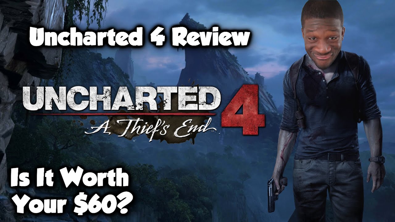 Uncharted 4: A Thief's End Review - Is It Worth The $60 Bones?