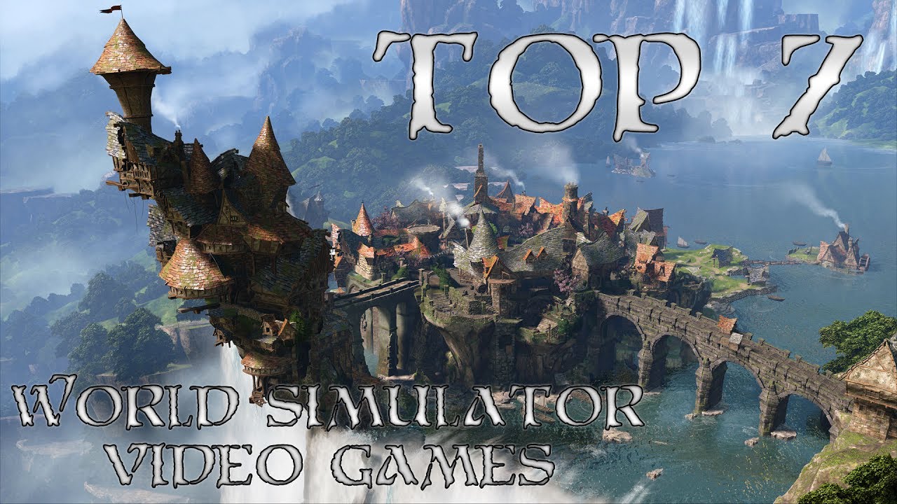 Top 7 World Simulator Games