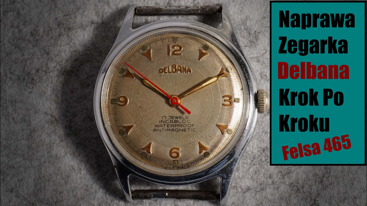 Naprawa Zegarka Delbana Krok Po Kroku Felsa 465