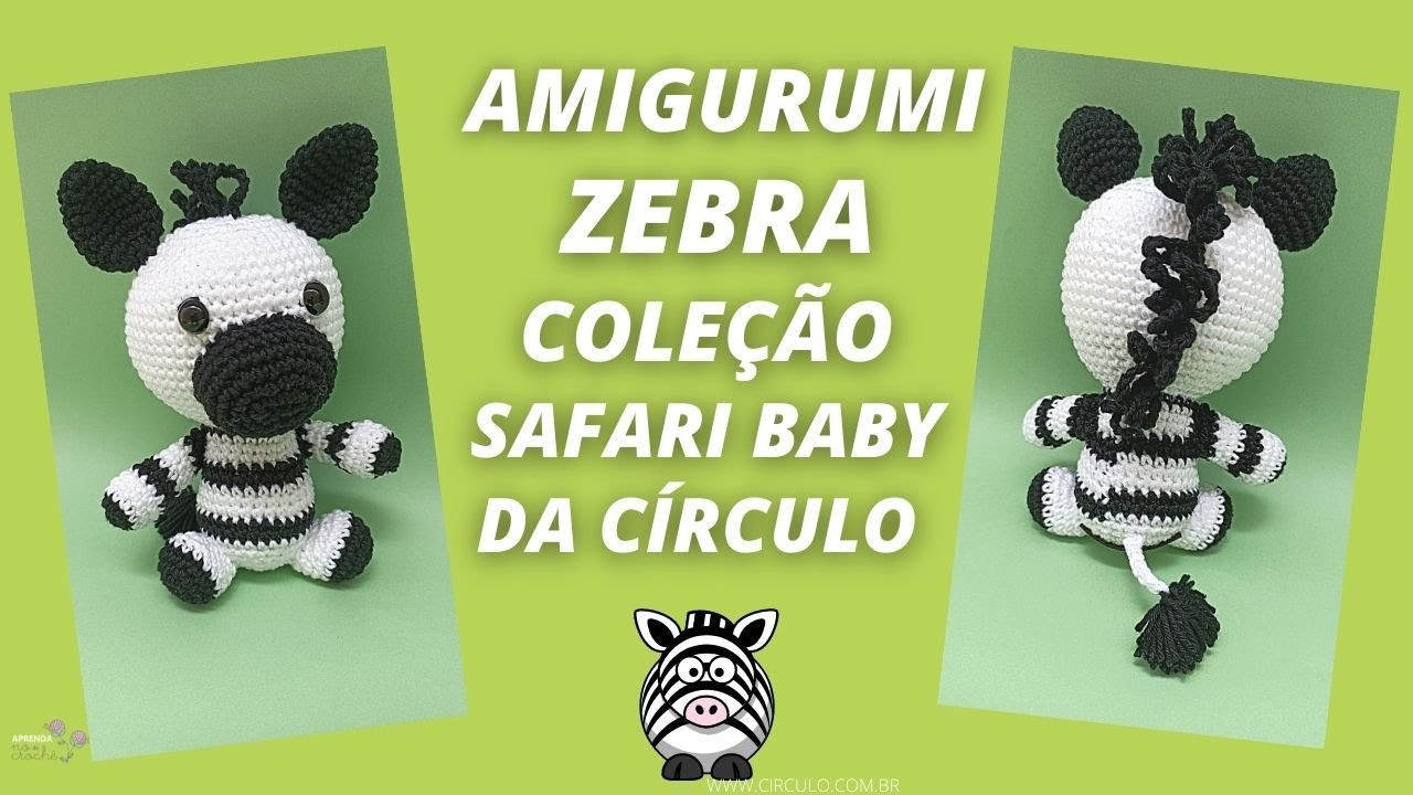 AMIGURUMI ZEBRA DA COLEÇÃO SAFARI BABY - PASSO A PASSO