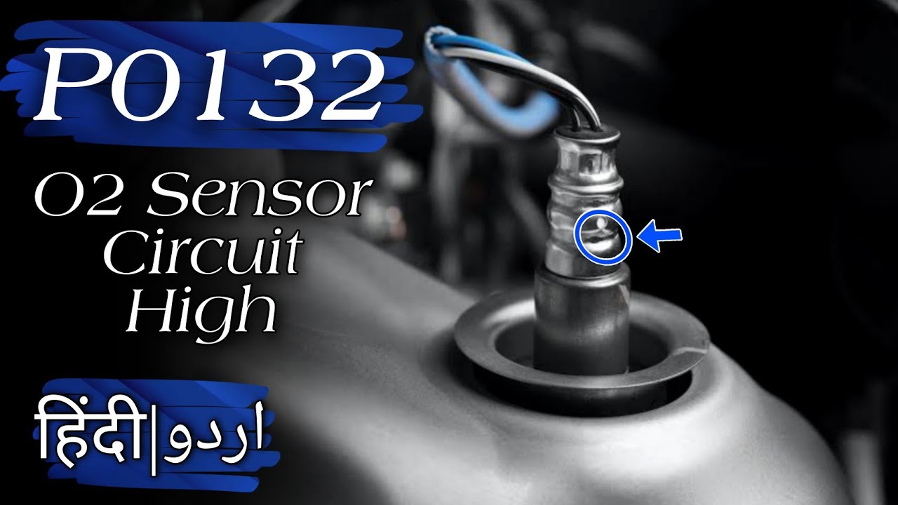 P0132 O2 Sensor Circuit High Voltage (Bank 1 Sensor 1) | symptoms| causes solutions| wiring diagram