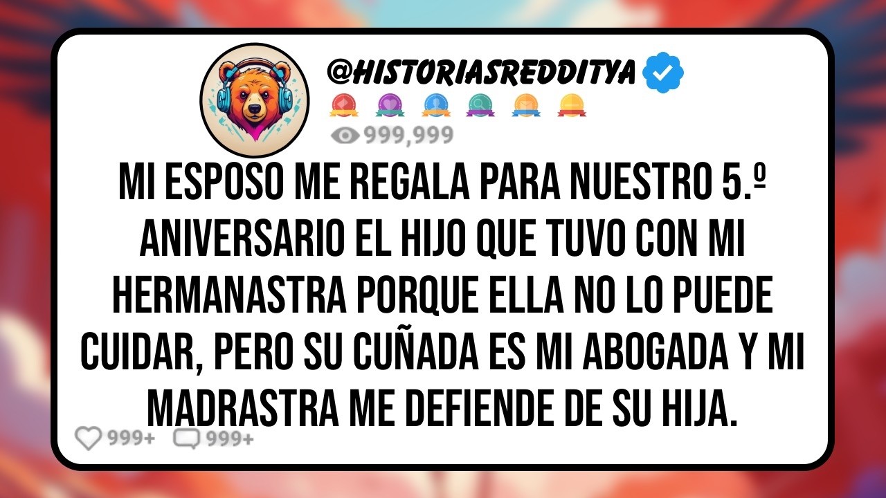 Mi ESPOSO me Regala para Nuestro 5 º Aniversario el Hijo de mi HERMANASTRA que Tuvo con Él, Pero su