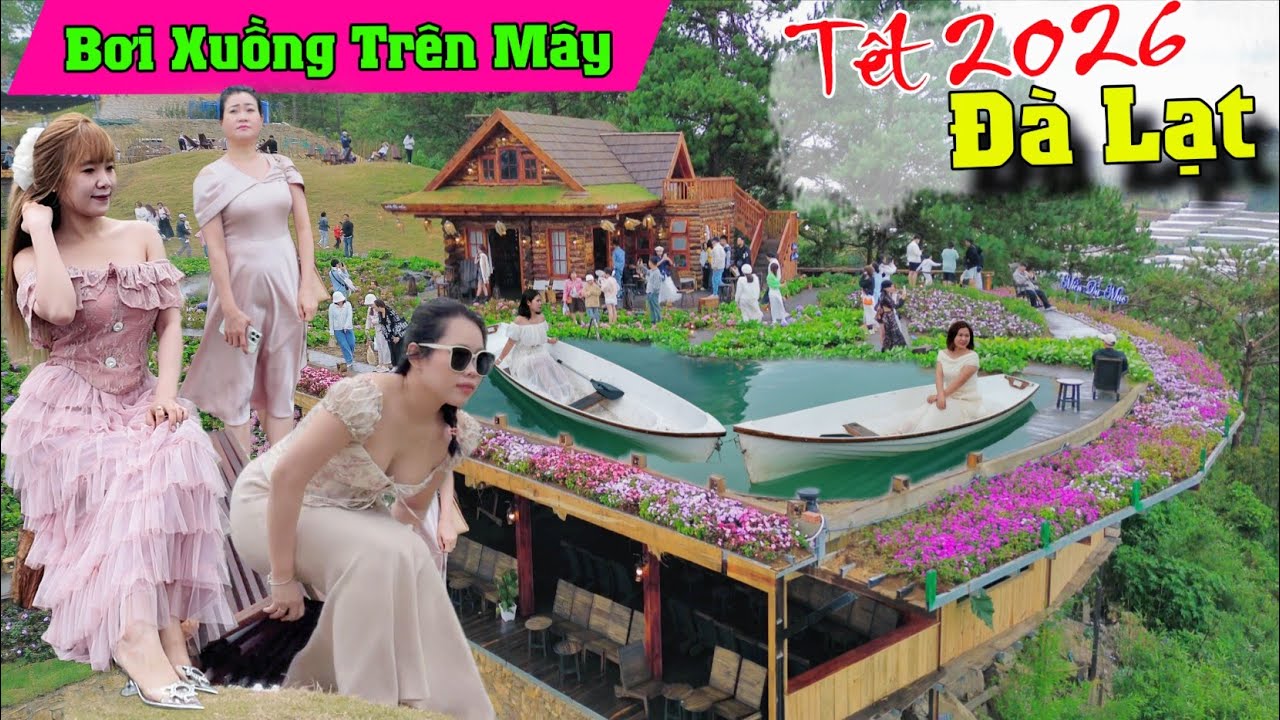 Du lịch Đà Lạt 2026 độc lạ bơi xuồng trên mây nhiều gái xinh kéo về