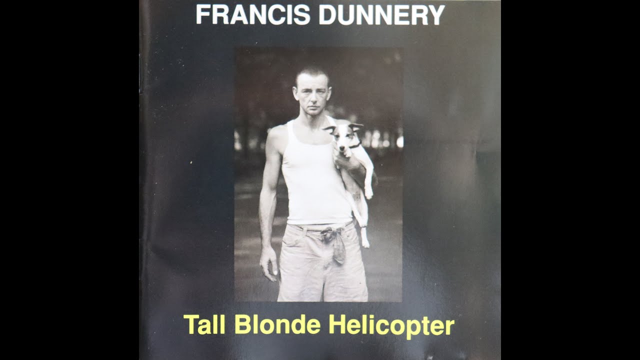 Francis Dunnery - Tall Blonde Helicopter (1995) [Complete CD]