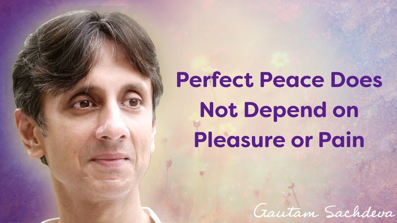 Perfect Peace Does Not Depend on Pleasure or Pain
