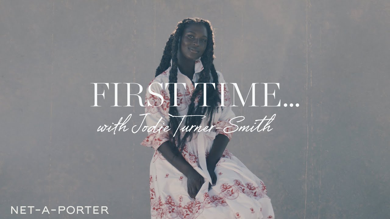 First Time with Jodie Turner-Smith | NET-A-PORTER