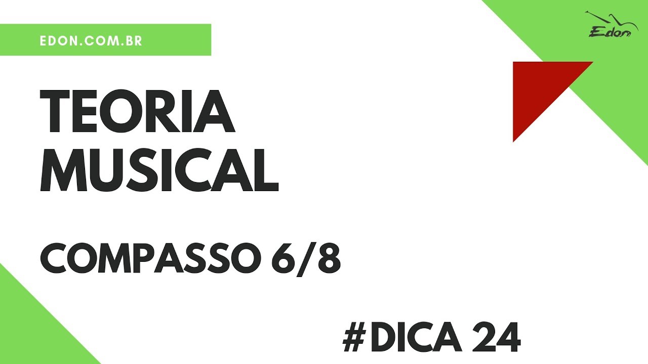Compasso 6/8 - Teoria Musical -CursosEDON