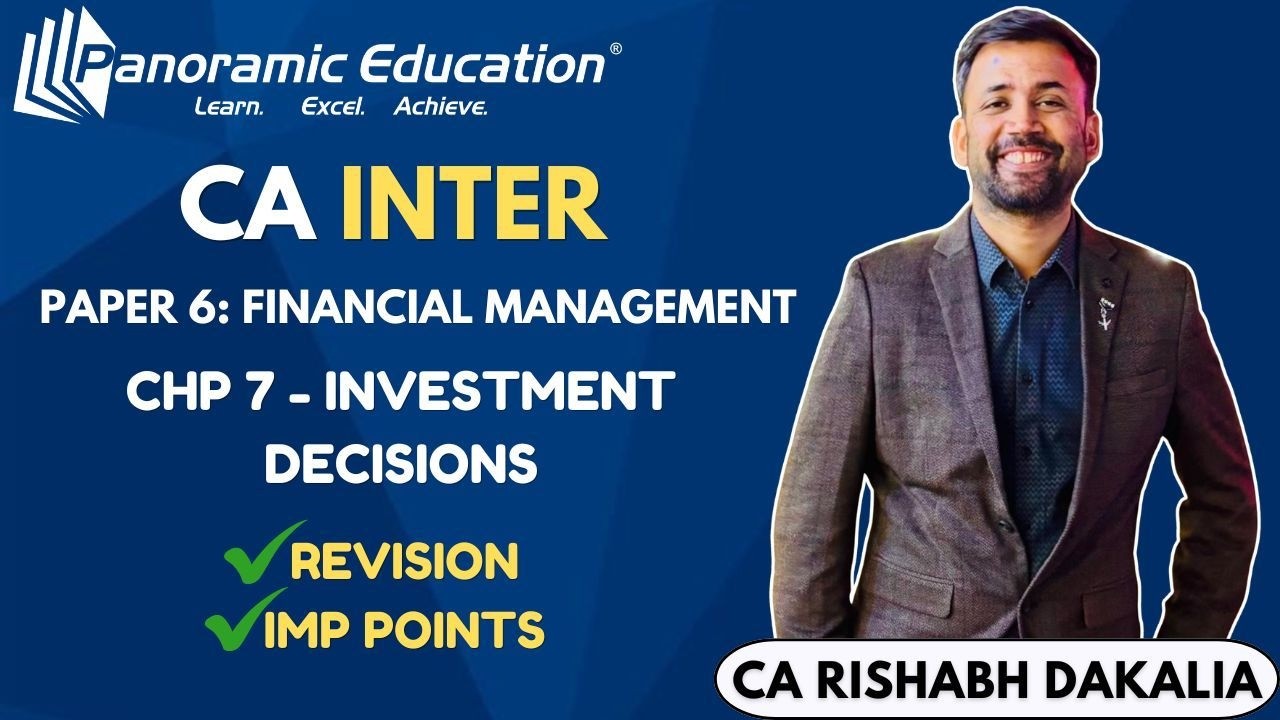 CA Intermediate | FM Chp 7 | Investment Decisions | Revision | CA Rishabh Dakalia