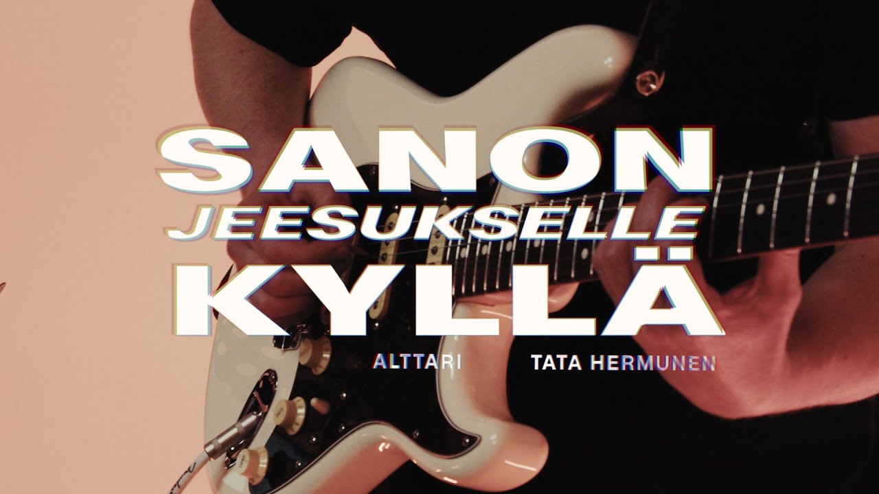 Sanon Jeesukselle kyllä (feat. Tata Hermunen)