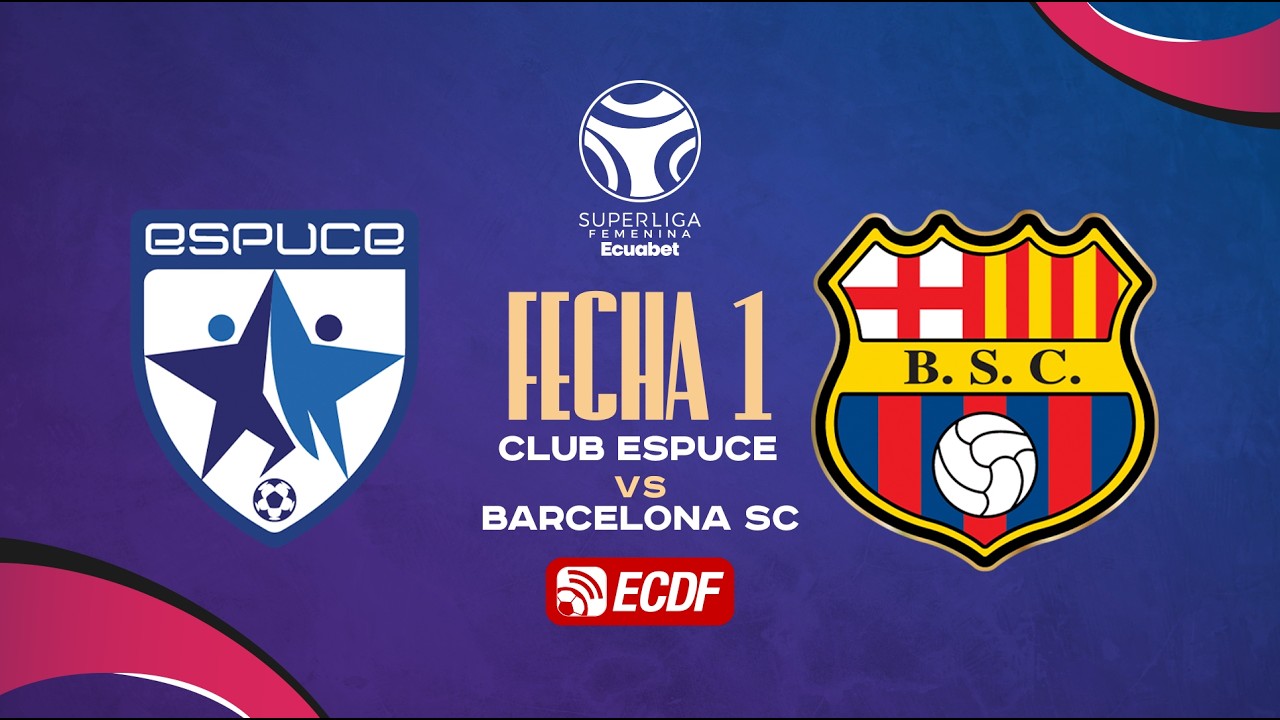 EN VIVO: CLUB ESPUCE VS BARCELONA SC | SUPERLIGA FEMENINA - FECHA 1