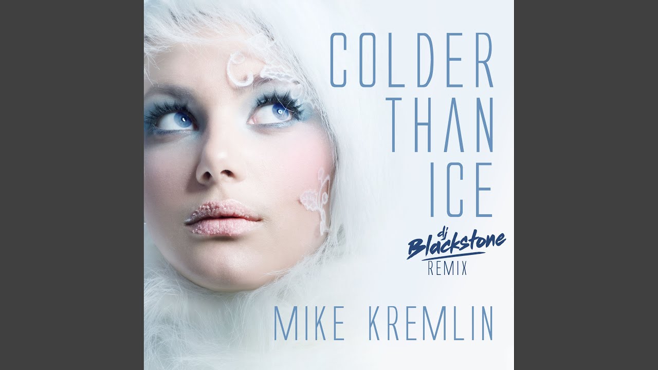 Colder Than Ice (DJ Blackstone Remix)