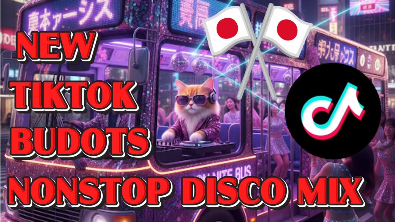NEW TIKTOK BUDOTS NONSTOP DISCO MIX