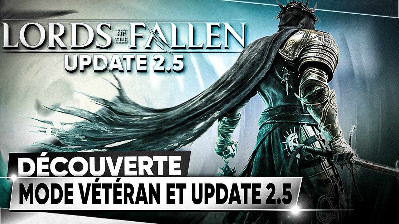 LORDS OF THE FALLEN 👑 Nouveau Mode Vétéran de la 2.5 ! 🎥 DÉCOUVERTE
