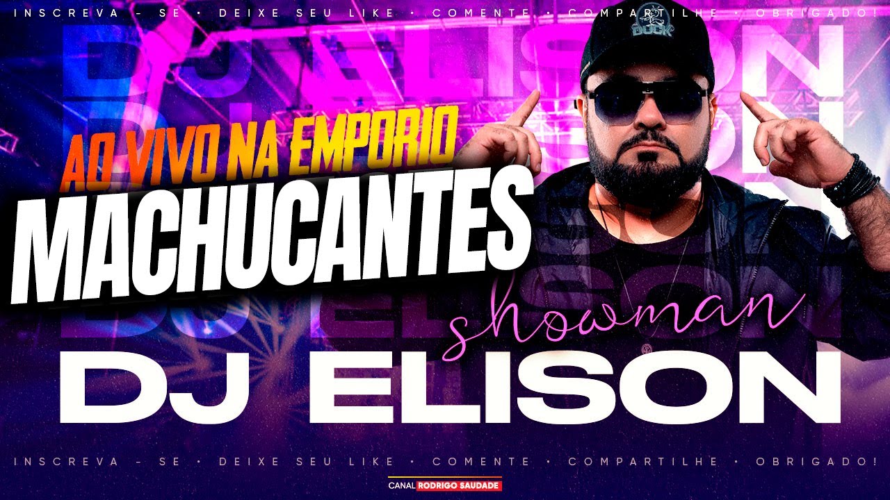 MACHUCANTES - DJ ELISON S&Oacute; AS MELHORES I NOVO NEW AGE I SHOWMAN I DJ ELISON AO VIVO EMP&Oacute;RIO
