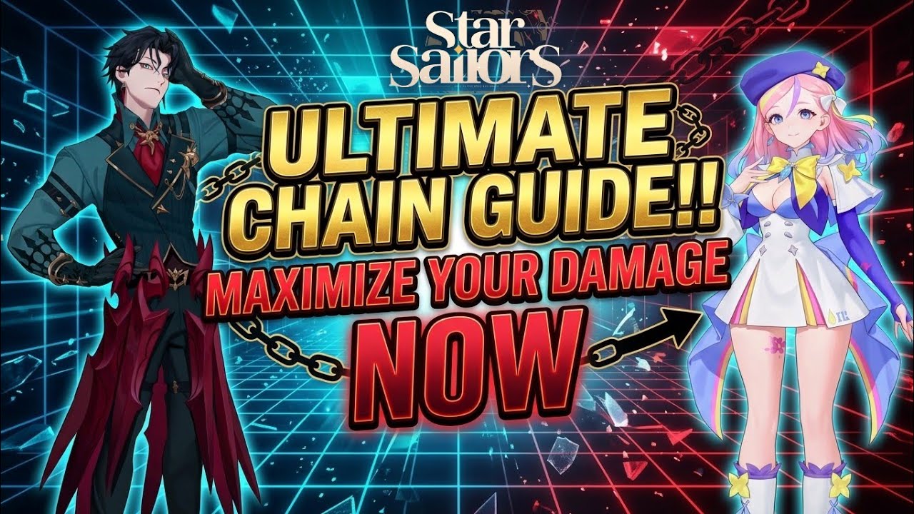 UNDERSTANDING CHAIN TO MAXIMIZE YOUR DAMAGE - A GUIDE TO CHAIN | STAR SAILORS