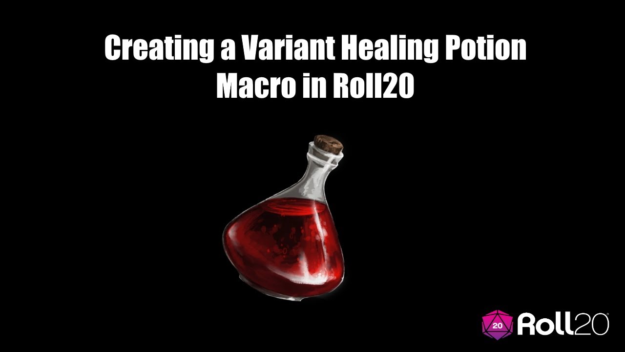 Creating a Variant Healing Potion Macro in Roll20