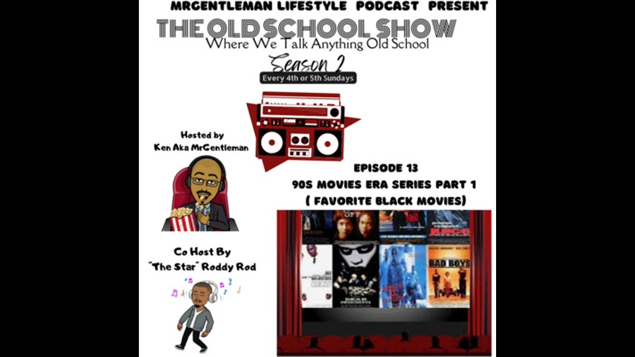 The Old School Show Episode 13 - 90s Movies Era Series Part 1 (Favorite Black Movies Part 1) 3/27...