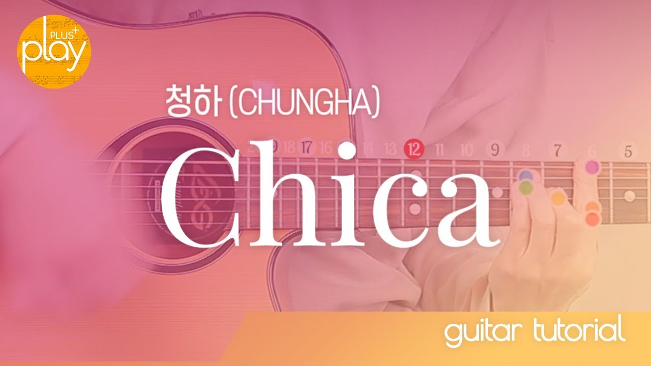 청하(CHUNGHA) _ Chica | 기타 튜토리얼 _ 코드 & TAB 악보