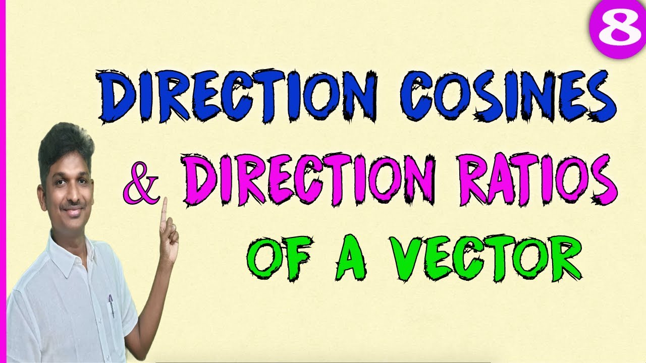 DIRECTION COSINES OF A VECTOR || DIRECTION RATIOS OF A VECTOR || D.C'S AND D.R'S OF A VECTOR