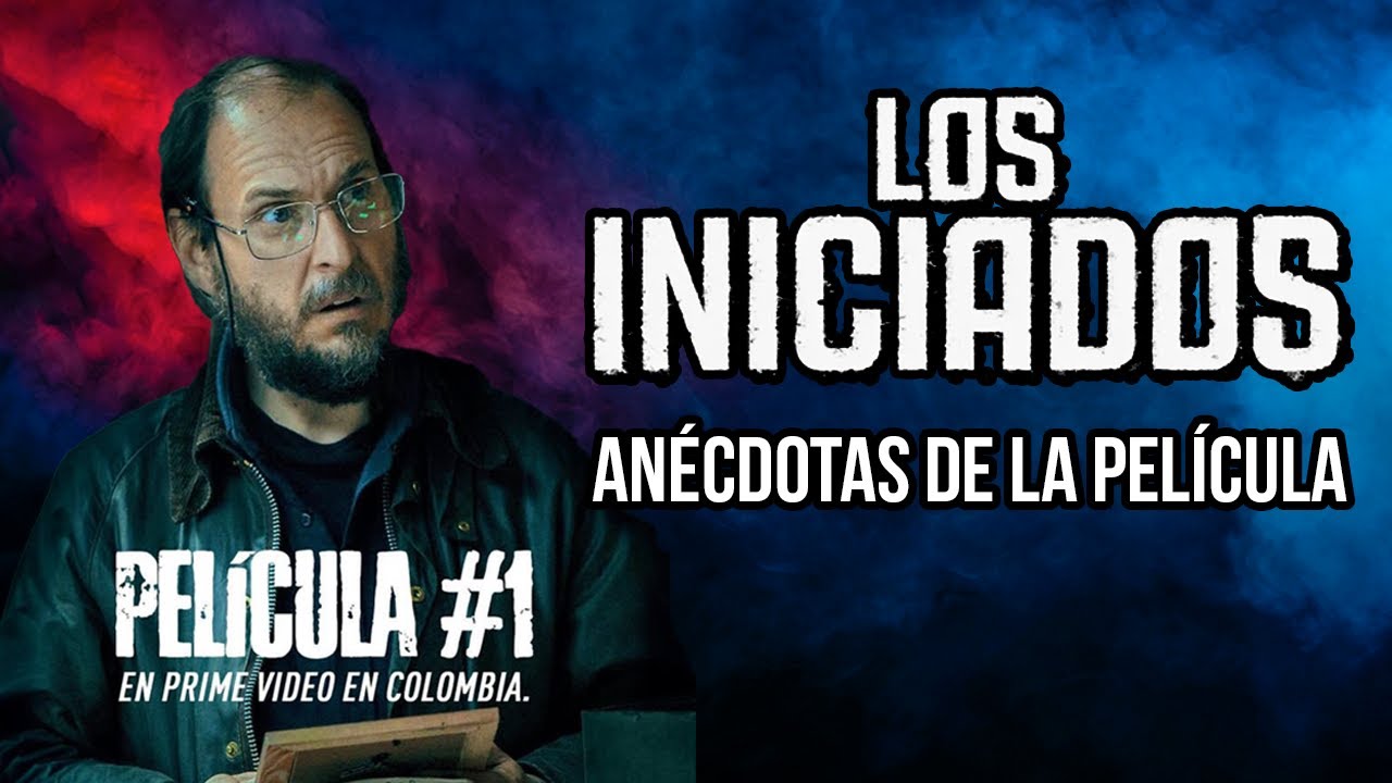 Los Iniciados - Anécdotas De La Película - Andrés Parra 