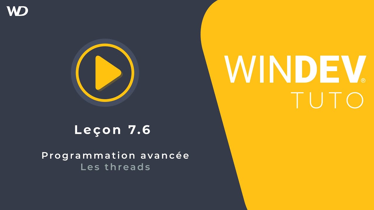 Tutoriel WINDEV : Le&ccedil;on 7.6. Programmation avanc&eacute;e - Les threads