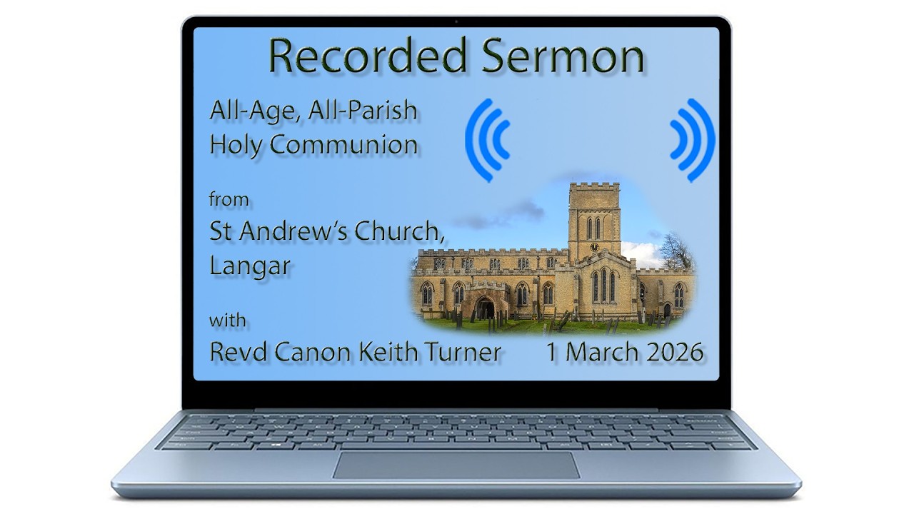 Recorded Sermon - Sunday 1 March 2026 - St Andrew's, Langar