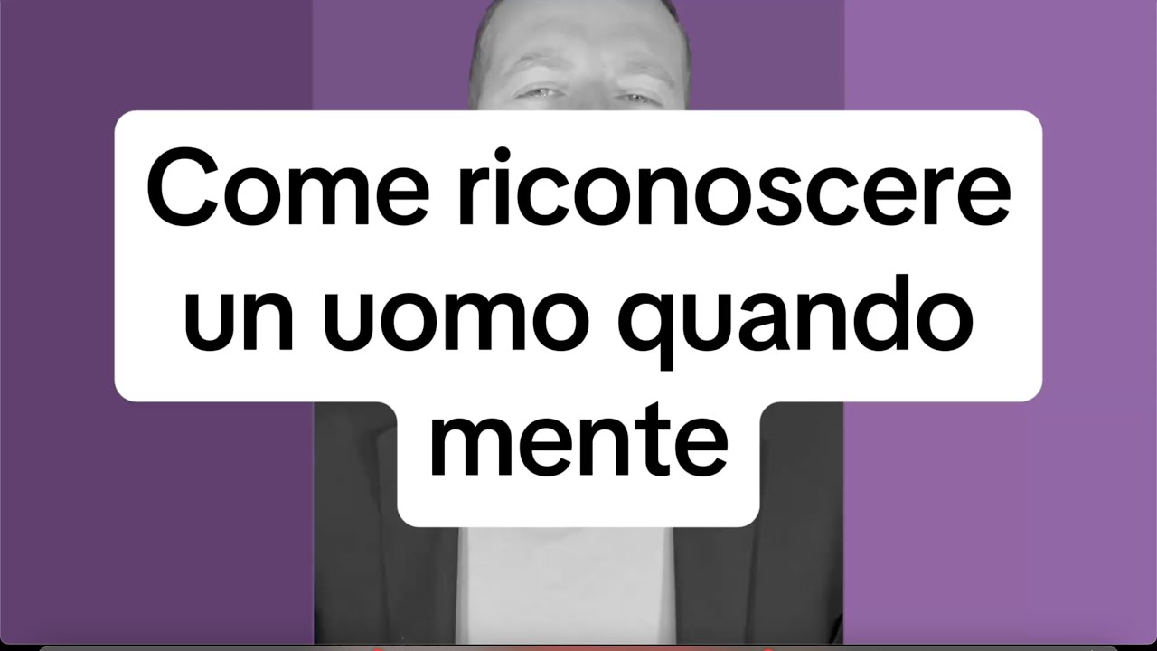 COME RICONOSCERE UN UOMO QUANDO MENTE?